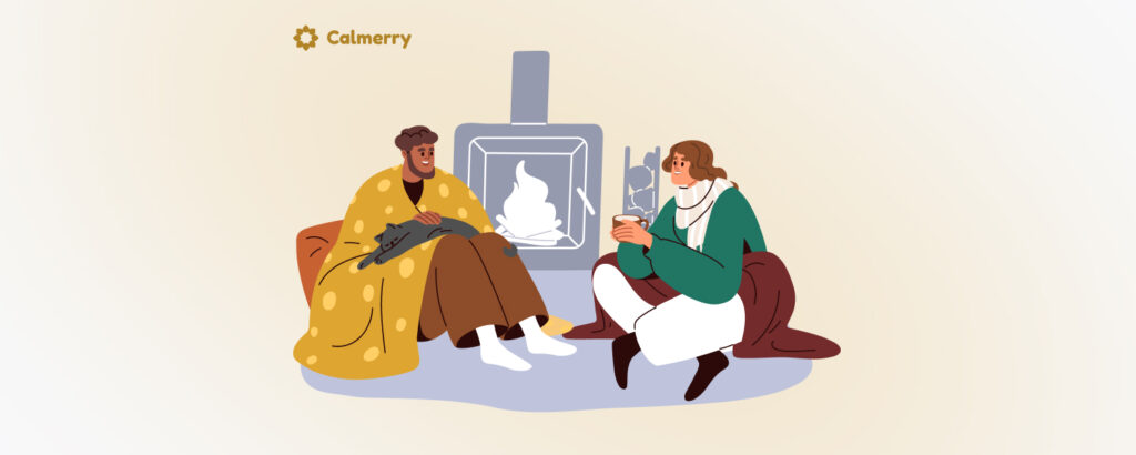 An illustrated scene depicting two individuals enjoying quality time indoors. On the left, a person wrapped in a polka-dotted blanket sits with a content cat on their lap. Opposite them, another individual clad in a green sweater holds a warm beverage, gazing towards the center. They are both seated on the floor, warmed by a cozy fireplace that casts a soft glow. A few logs are stacked beside the fireplace. The background is a gentle beige with a Calmerry logo on the top left.