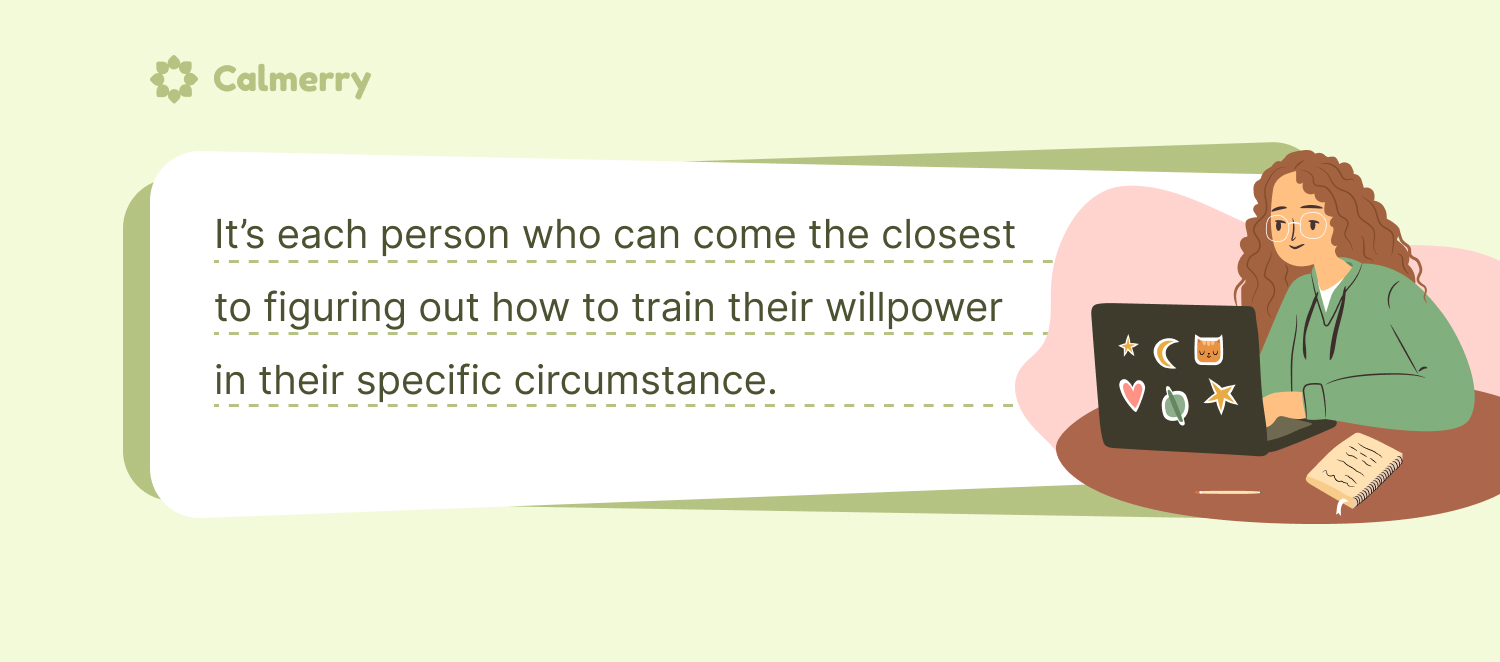 It’s each person who can come the closest to figuring out how to train their willpower in their specific circumstance.