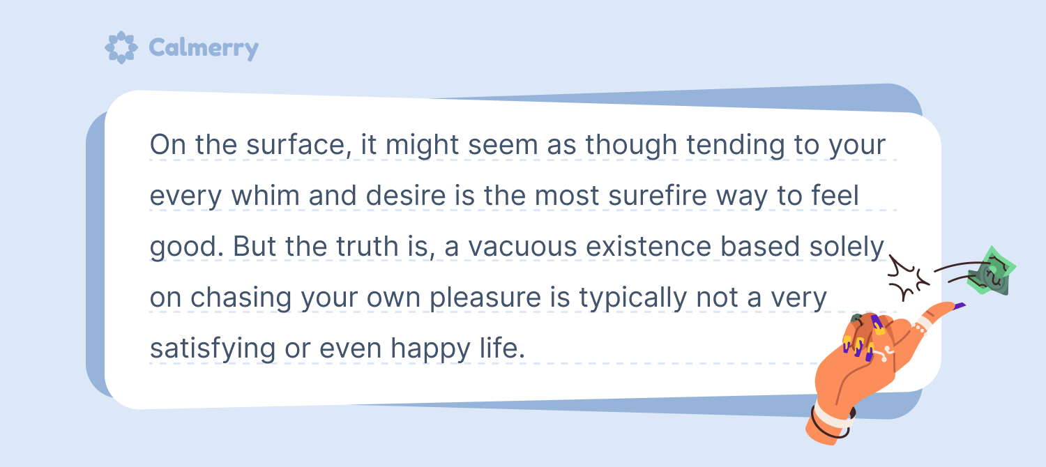 Chasing your own pleasure may not be enough for happiness