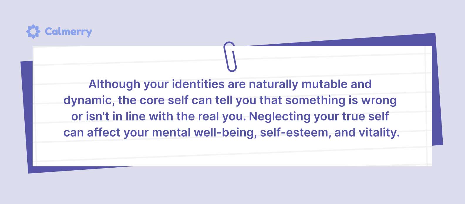 Neglecting your true self can affect your mental well-being, self-esteem, and vitality