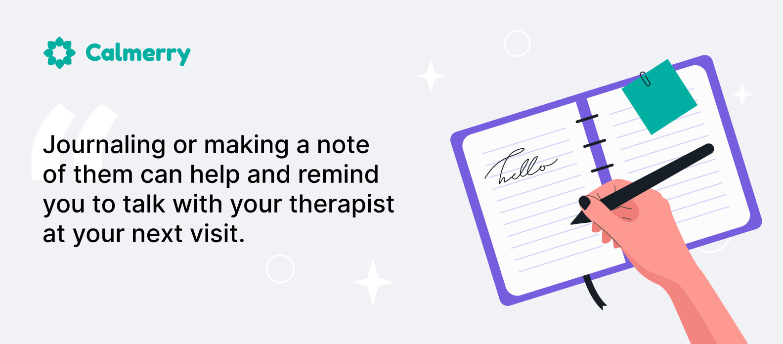 Journaling can help you remind of what you should talk with your therapist your next visit