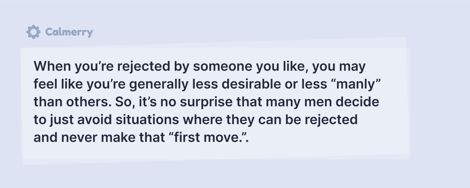 Fear or rejection often stops men from making the first move