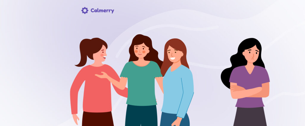 The image shows four cartoon-style women. Three of them are standing close together on the left side, appearing to be engaged in conversation. They are wearing red, green, and blue tops respectively. The fourth woman stands apart on the right side, wearing a purple top and looking somewhat isolated or excluded. She has her arms crossed and appears to be less happy than the others. The background is light purple with a white curved shape, and the "Calmerry" logo is visible at the top of the image. This illustration seems to depict a social scenario highlighting inclusion and exclusion within a group.