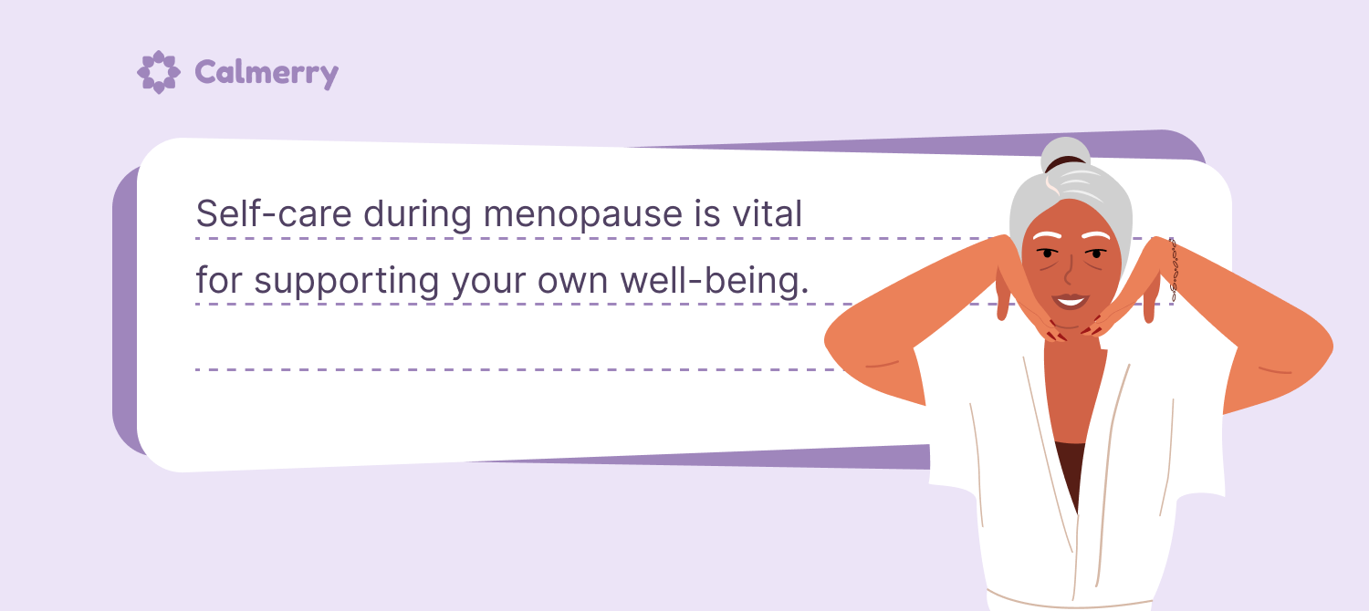 Self-Care for Menopause: How Can You Help Yourself - Calmerry