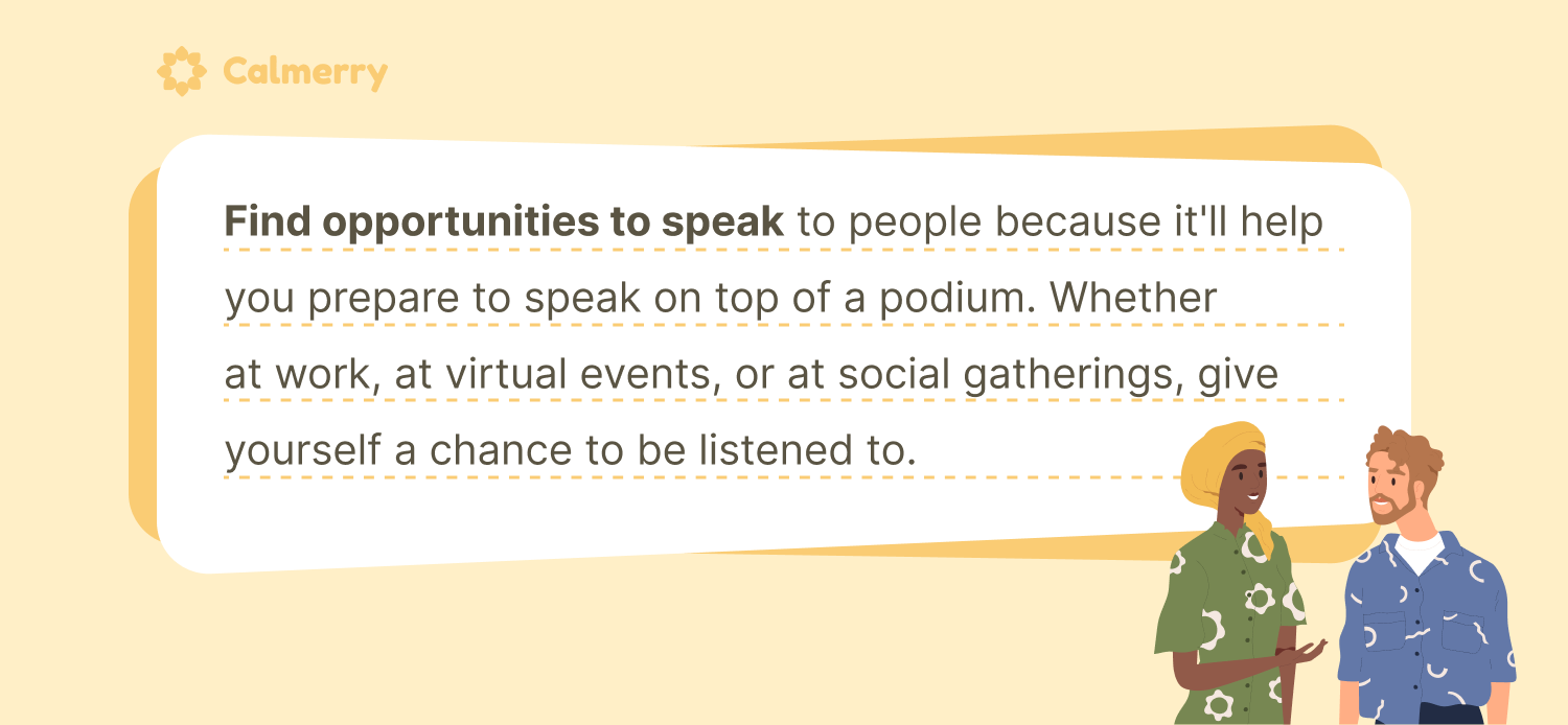 Practice is one of the best “medicines” to overcome your fear of public speaking