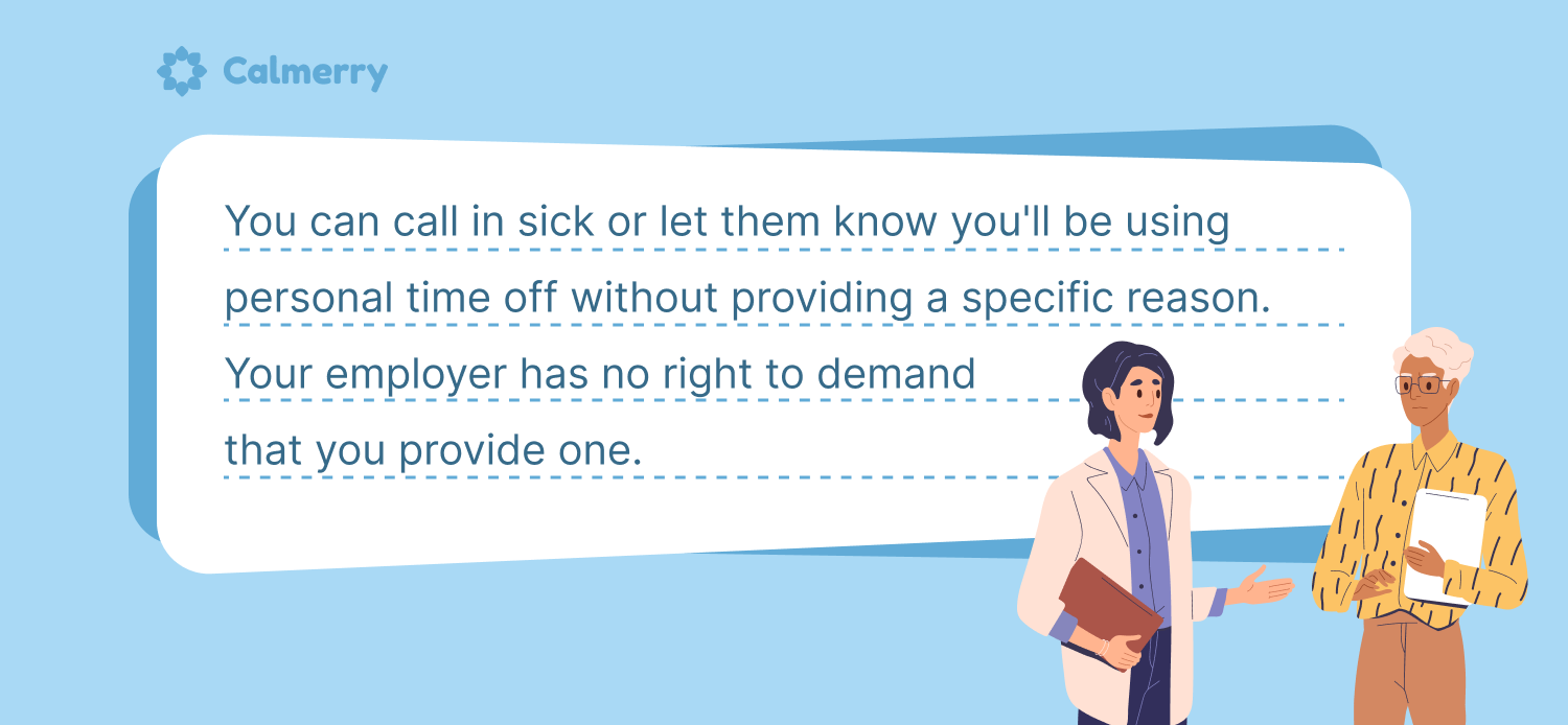 You don’t need to talk to your boss and explain the reason why you’re taking a mental health day off work