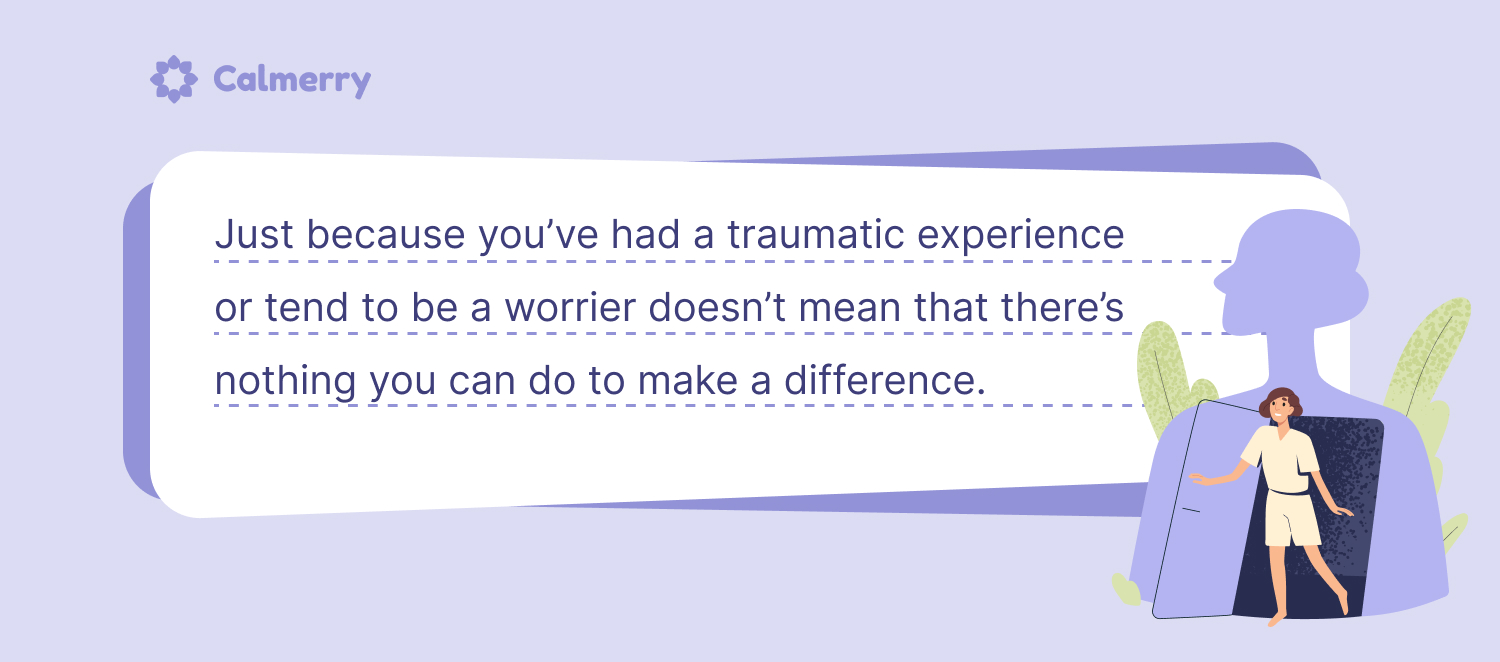 just because your personality is that of a worrier, it doesn’t mean you can’t overcome anxiety