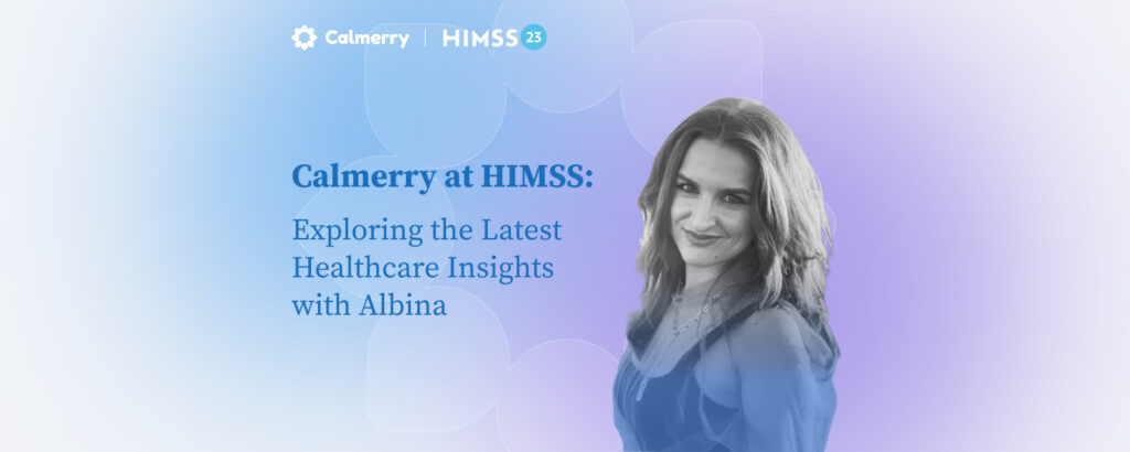 Calmerry Attends HIMSS to Learn for a Better Future of Mental Health, with Insights from Albina