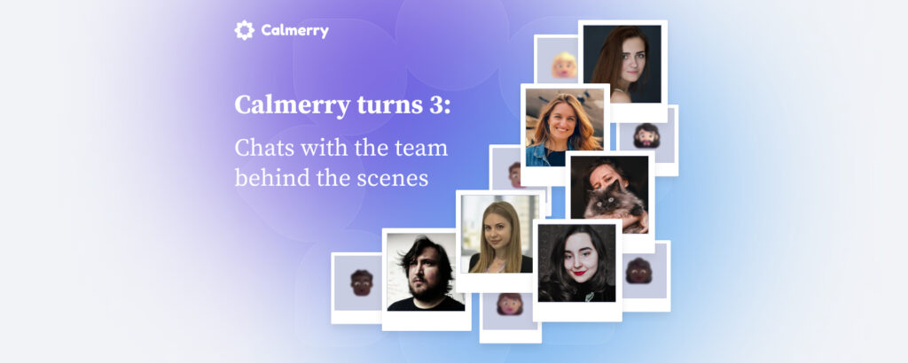 Calmerry Turns 3: Behind the Scenes with the Calmerry team