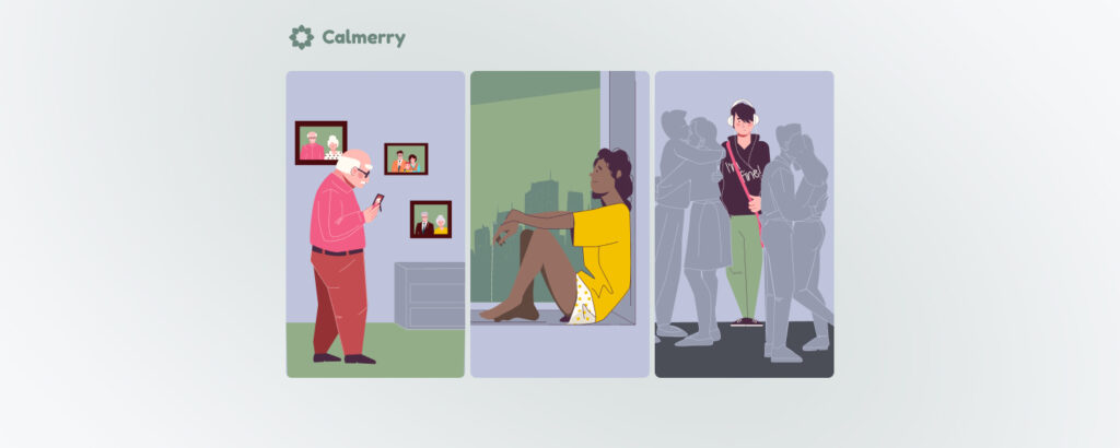 Three-panel illustration representing causes of loneliness by Calmerry. Left panel: An elderly man in a room, gazing at family photos, emphasizing the solitude of aging. Center panel: A woman sitting by a window overlooking a city, symbolizing urban isolation. Right panel: A young person feeling invisible, even in a crowd, hinting at social isolation despite being around others.