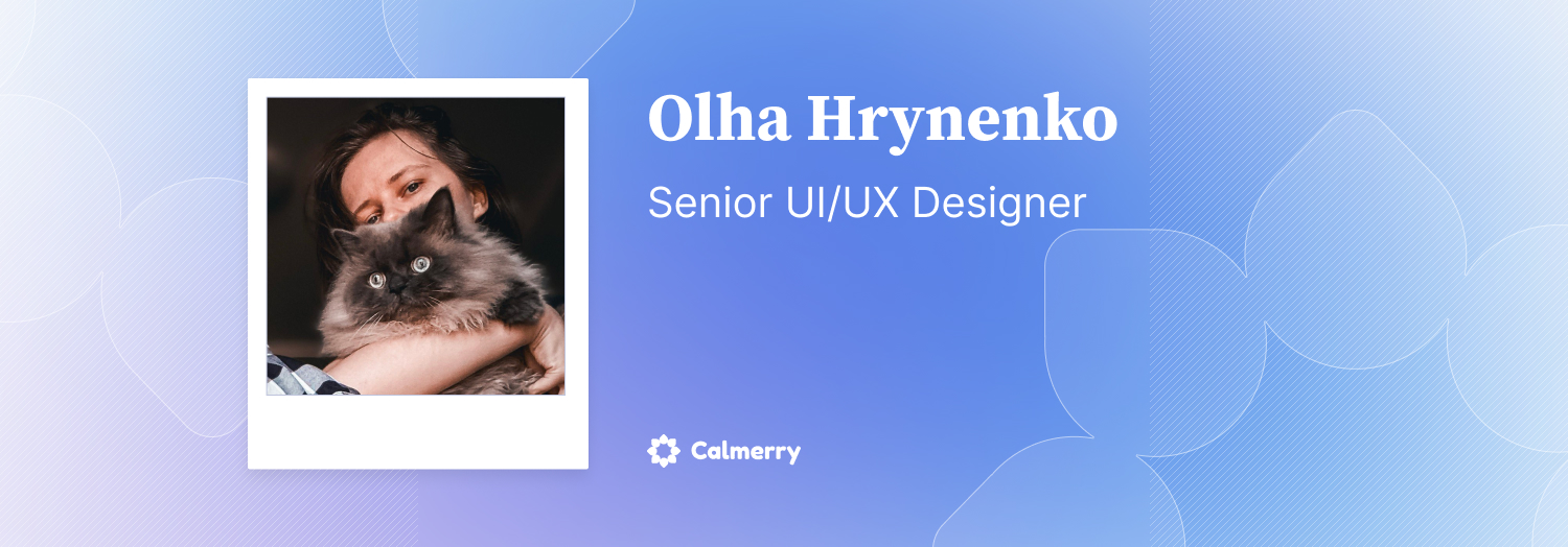 Olha Hrynenko – Senior UI/UX Designer at Calmerry