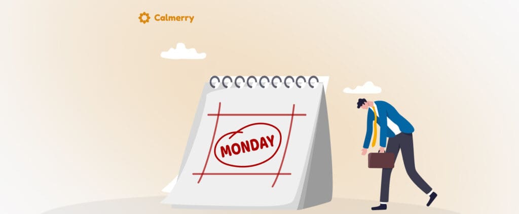 The image illustrates the concept of "Sunday scaries" by depicting a businessperson approaching a large calendar with "MONDAY" prominently circled in red. The figure's posture, with a slightly bowed head, suggests a reluctant attitude towards the start of the workweek. This visual metaphor captures the anxiety and dread many people feel on Sunday as they anticipate returning to work on Monday. The "Calmerry" logo at the top implies this image might be part of a mental health or wellness campaign addressing these common workplace stresses.